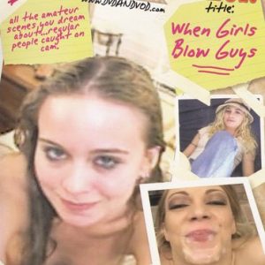 DVD HOMEMADE AMATEUR: WHEN GIRLS BLOW GUYS
